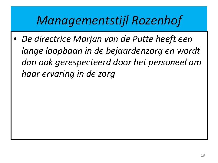 Managementstijl Rozenhof • De directrice Marjan van de Putte heeft een lange loopbaan in
