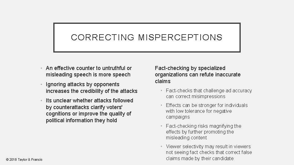 CORRECTING MISPERCEPTIONS • An effective counter to untruthful or misleading speech is more speech