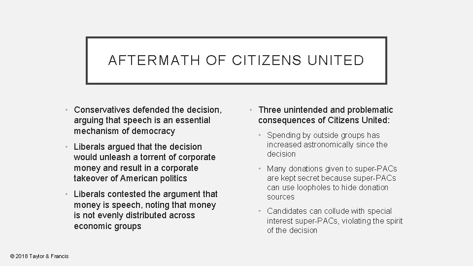 AFTERMATH OF CITIZENS UNITED • Conservatives defended the decision, arguing that speech is an