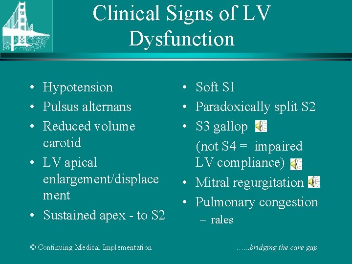 Clinical Signs of LV Dysfunction • Hypotension • Pulsus alternans • Reduced volume carotid