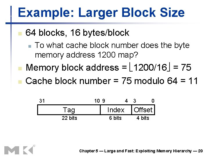 Example: Larger Block Size n 64 blocks, 16 bytes/block n n n To what Example: Larger Block Size n 64 blocks, 16 bytes/block n n n To what