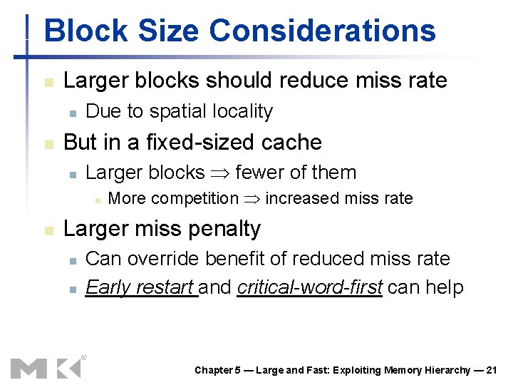 Block Size Considerations n Larger blocks should reduce miss rate n n Due to Block Size Considerations n Larger blocks should reduce miss rate n n Due to