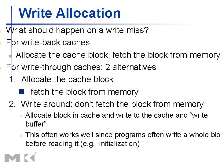 n n n Write Allocation What should happen on a write miss? For write-back n n n Write Allocation What should happen on a write miss? For write-back