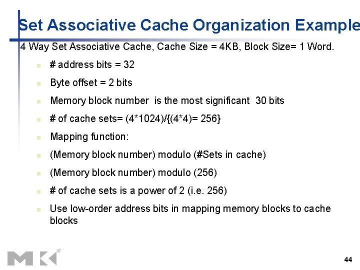 Set Associative Cache Organization Example 4 Way Set Associative Cache, Cache Size = 4 Set Associative Cache Organization Example 4 Way Set Associative Cache, Cache Size = 4