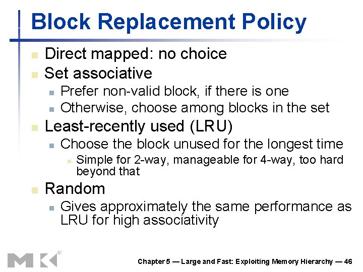Block Replacement Policy n n Direct mapped: no choice Set associative n n n Block Replacement Policy n n Direct mapped: no choice Set associative n n n