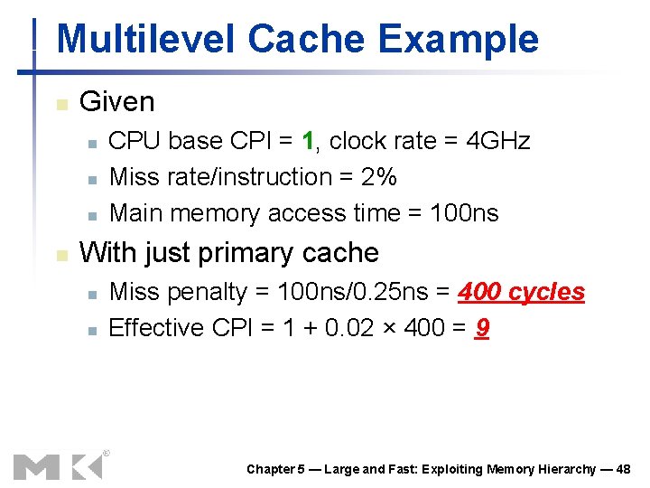 Multilevel Cache Example n Given n n CPU base CPI = 1, clock rate Multilevel Cache Example n Given n n CPU base CPI = 1, clock rate