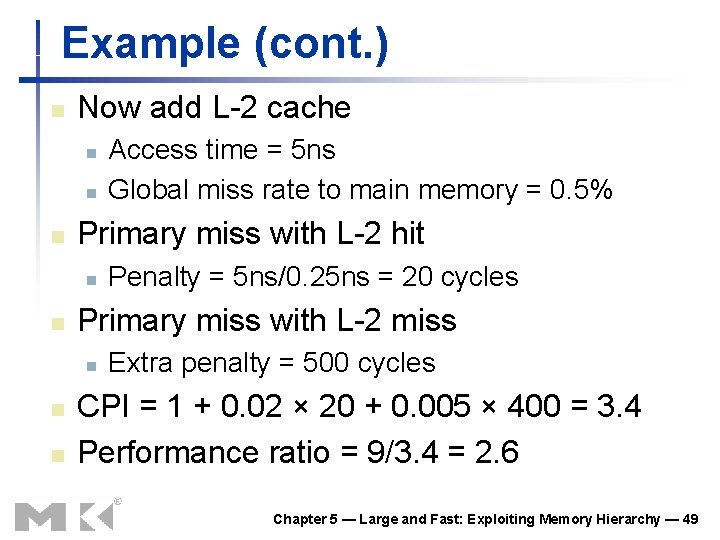 Example (cont. ) n Now add L-2 cache n n n Primary miss with Example (cont. ) n Now add L-2 cache n n n Primary miss with