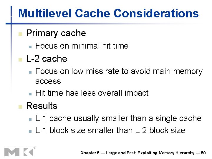 Multilevel Cache Considerations n Primary cache n n L-2 cache n n n Focus Multilevel Cache Considerations n Primary cache n n L-2 cache n n n Focus