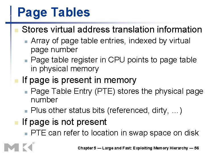 Page Tables n Stores virtual address translation information n If page is present in Page Tables n Stores virtual address translation information n If page is present in