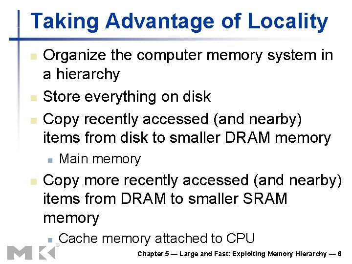 Taking Advantage of Locality n n n Organize the computer memory system in a Taking Advantage of Locality n n n Organize the computer memory system in a