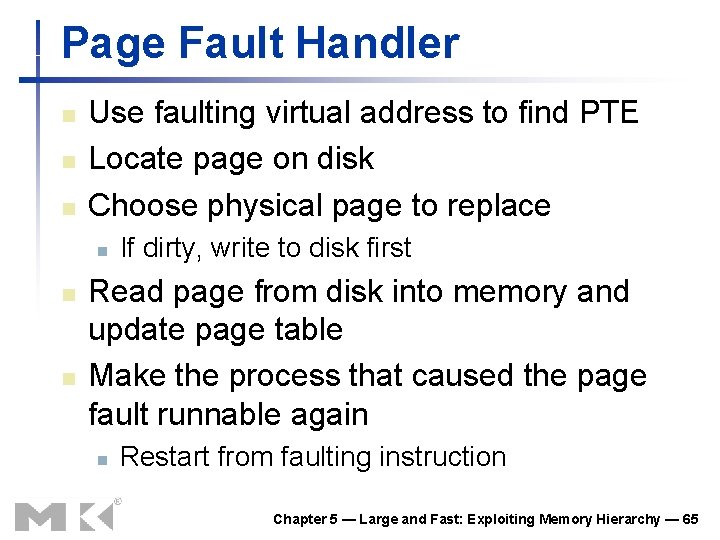 Page Fault Handler n n n Use faulting virtual address to find PTE Locate Page Fault Handler n n n Use faulting virtual address to find PTE Locate