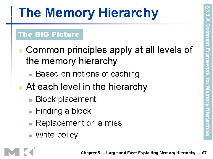 The BIG Picture n Common principles apply at all levels of the memory hierarchy The BIG Picture n Common principles apply at all levels of the memory hierarchy