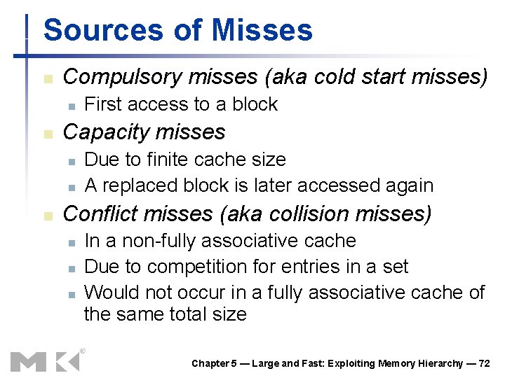 Sources of Misses n Compulsory misses (aka cold start misses) n n Capacity misses Sources of Misses n Compulsory misses (aka cold start misses) n n Capacity misses