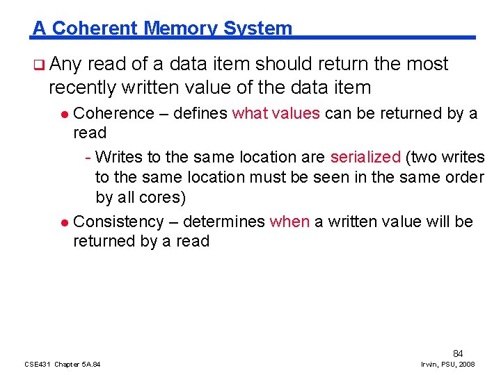 A Coherent Memory System q Any read of a data item should return the A Coherent Memory System q Any read of a data item should return the