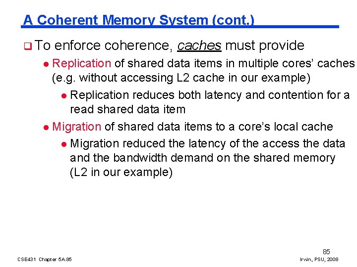 A Coherent Memory System (cont. ) q To enforce coherence, caches must provide Replication A Coherent Memory System (cont. ) q To enforce coherence, caches must provide Replication