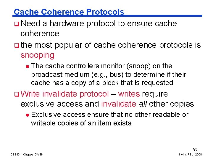 Cache Coherence Protocols q Need a hardware protocol to ensure cache coherence q the Cache Coherence Protocols q Need a hardware protocol to ensure cache coherence q the