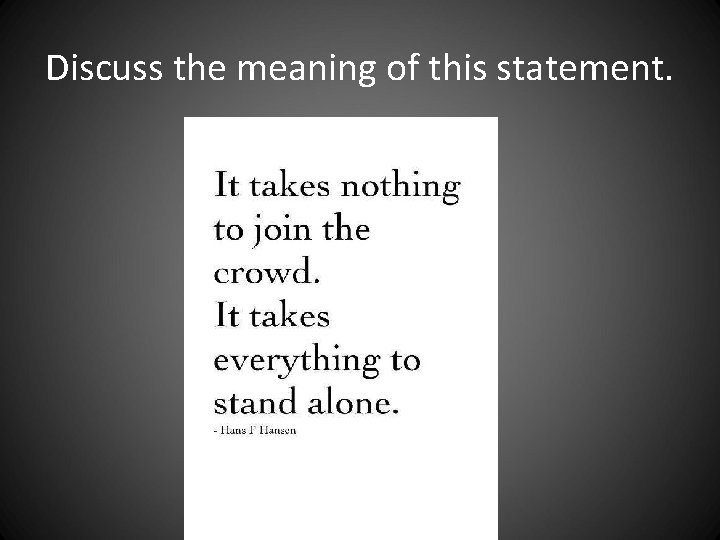 Discuss the meaning of this statement. Discuss the meaning of this statement.