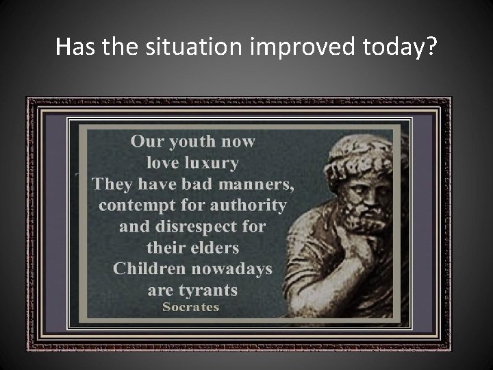 Has the situation improved today? Has the situation improved today?