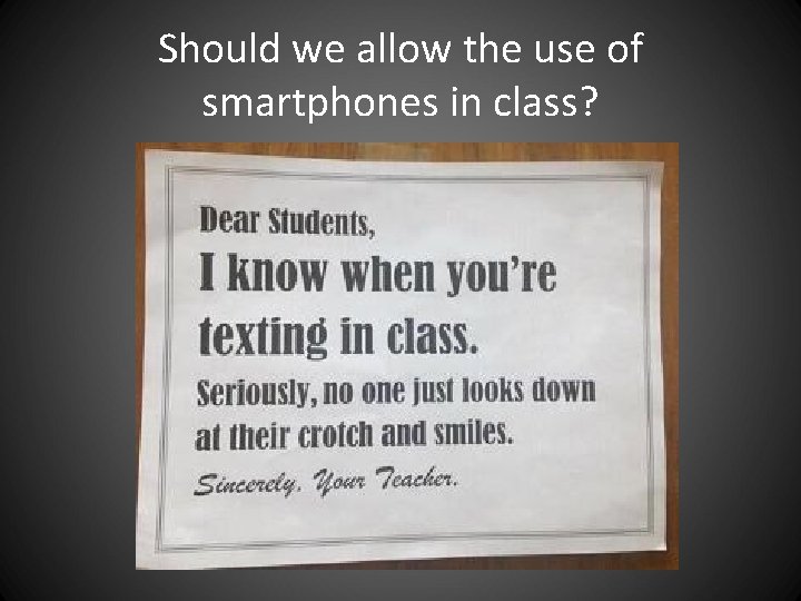 Should we allow the use of smartphones in class? Should we allow the use of smartphones in class?