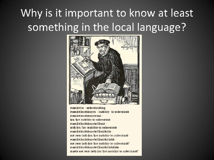 Why is it important to know at least something in the local language? Why is it important to know at least something in the local language?