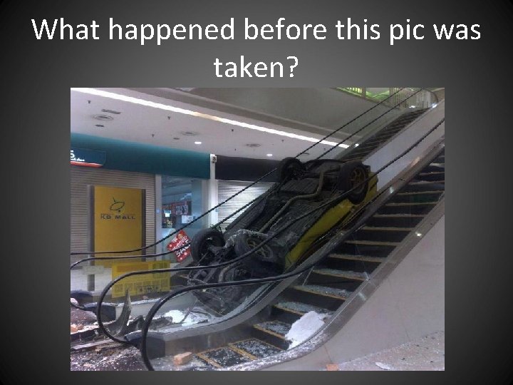 What happened before this pic was taken? What happened before this pic was taken?