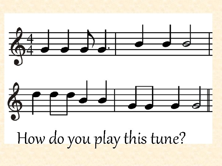 How do you play this tune? 