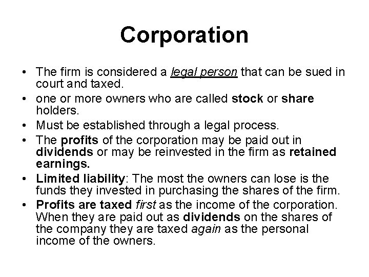 Corporation • The firm is considered a legal person that can be sued in