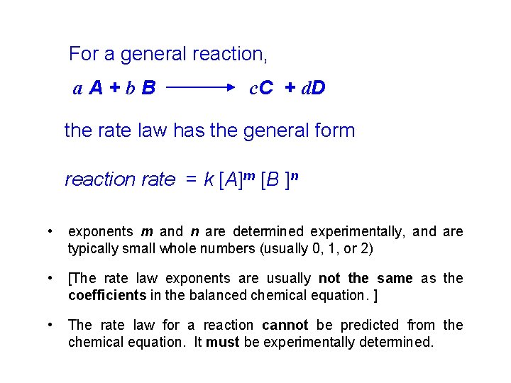 For a general reaction, a. A+b. B c. C + d. D the rate