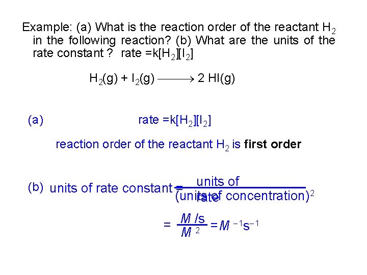 Example: (a) What is the reaction order of the reactant H 2 in the