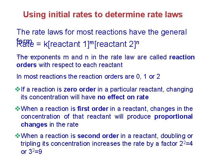 Using initial rates to determine rate laws The rate laws for most reactions have