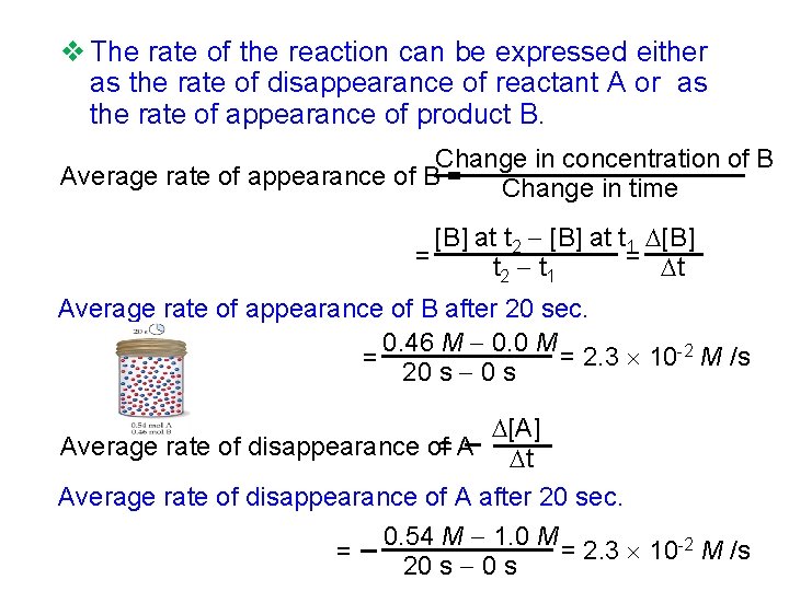 v The rate of the reaction can be expressed either as the rate of