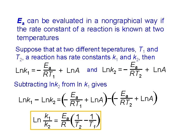 Ea can be evaluated in a nongraphical way if the rate constant of a