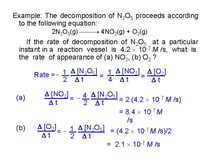 Example: The decomposition of N 2 O 5 proceeds according to the following equation: