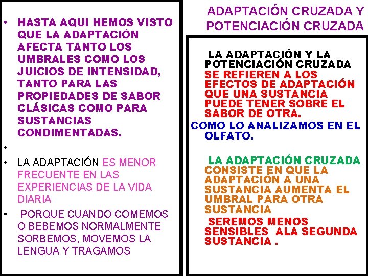  • HASTA AQUI HEMOS VISTO QUE LA ADAPTACIÓN AFECTA TANTO LOS UMBRALES COMO