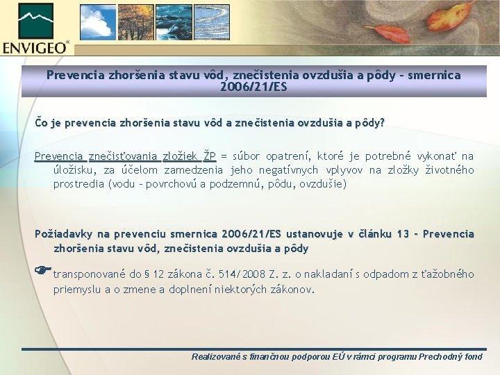 Prevencia zhoršenia stavu vôd, znečistenia ovzdušia a pôdy - smernica 2006/21/ES Čo je prevencia