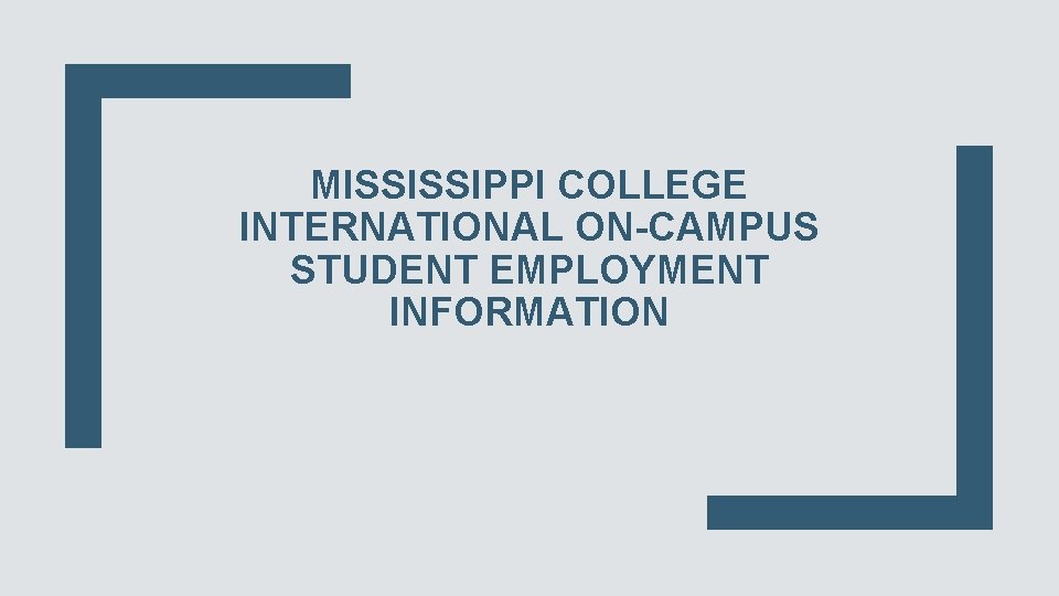 MISSISSIPPI COLLEGE INTERNATIONAL ON-CAMPUS STUDENT EMPLOYMENT INFORMATION 