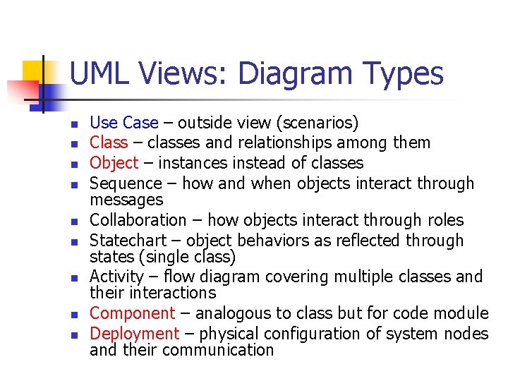 UML Views: Diagram Types n n n n n Use Case – outside view