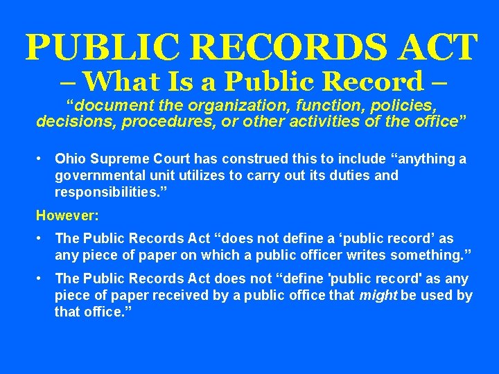 PUBLIC RECORDS ACT – What Is a Public Record – “document the organization, function,