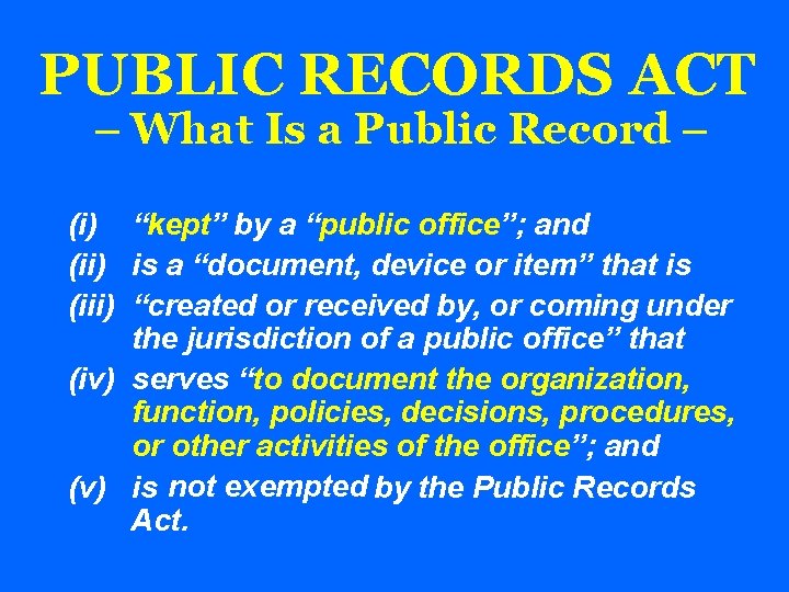 PUBLIC RECORDS ACT – What Is a Public Record – (i) “kept” by a