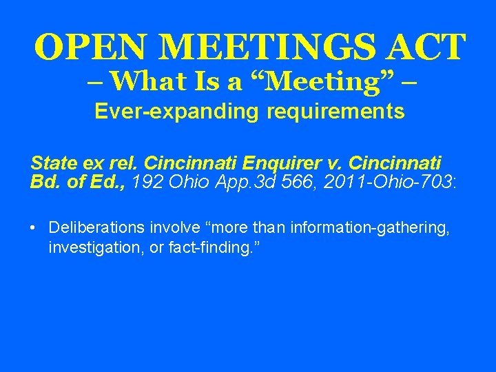OPEN MEETINGS ACT – What Is a “Meeting” – Ever-expanding requirements State ex rel.