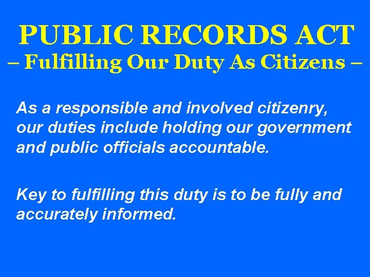 PUBLIC RECORDS ACT – Fulfilling Our Duty As Citizens – As a responsible and