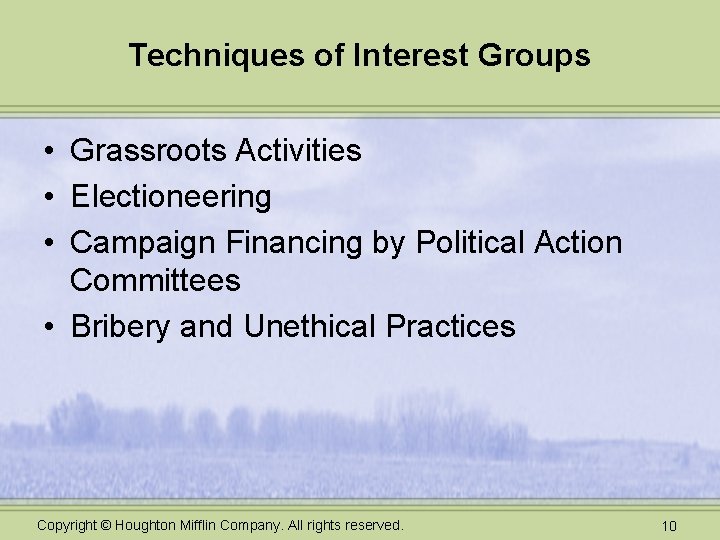 Techniques of Interest Groups • Grassroots Activities • Electioneering • Campaign Financing by Political