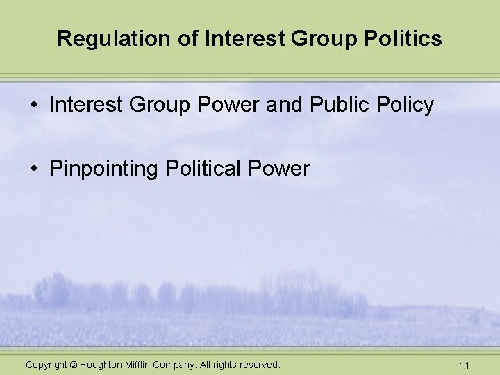 Regulation of Interest Group Politics • Interest Group Power and Public Policy • Pinpointing