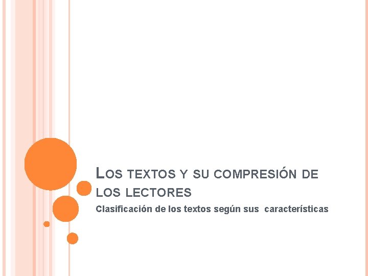 LOS TEXTOS Y SU COMPRESIÓN DE LOS LECTORES Clasificación de los textos según sus