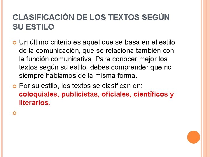 CLASIFICACIÓN DE LOS TEXTOS SEGÚN SU ESTILO Un último criterio es aquel que se