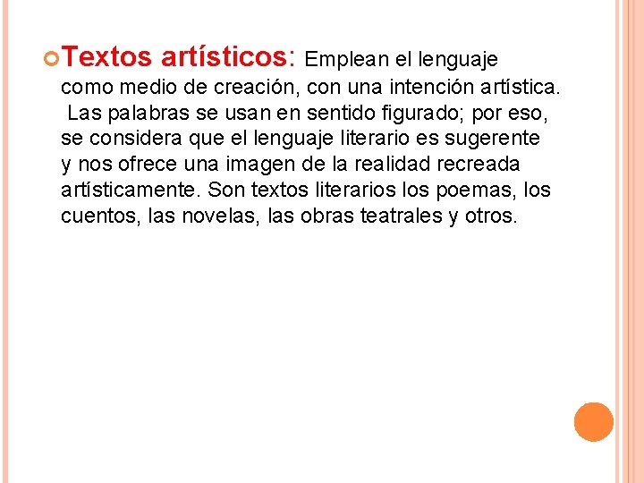  Textos artísticos: Emplean el lenguaje como medio de creación, con una intención artística.