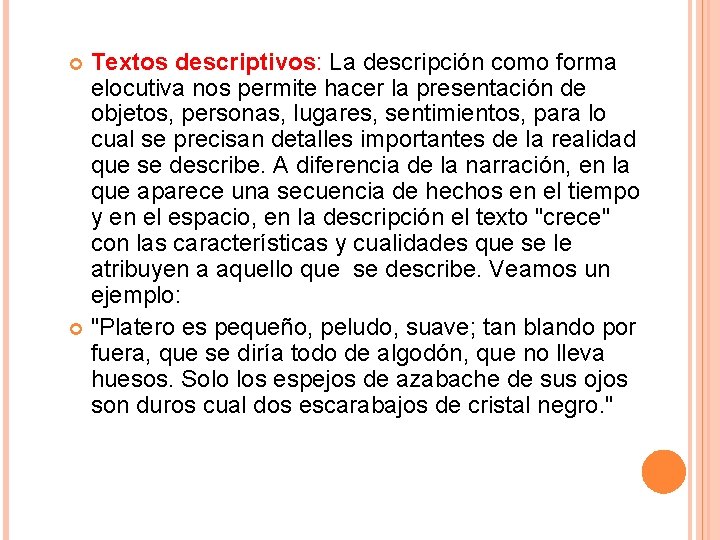Textos descriptivos: La descripción como forma elocutiva nos permite hacer la presentación de objetos,
