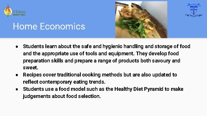 Home Economics ● Students learn about the safe and hygienic handling and storage of