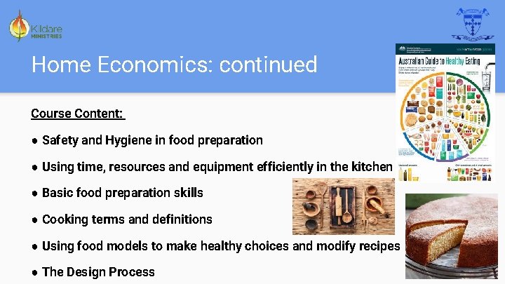 Home Economics: continued Course Content: ● Safety and Hygiene in food preparation ● Using