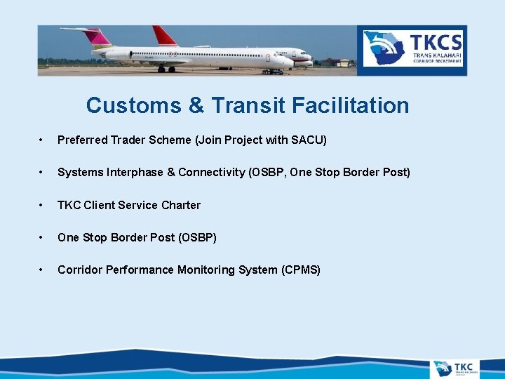 PRESENTATION TITLE Customs & Transit Facilitation • Preferred Trader Scheme (Join Project with SACU)